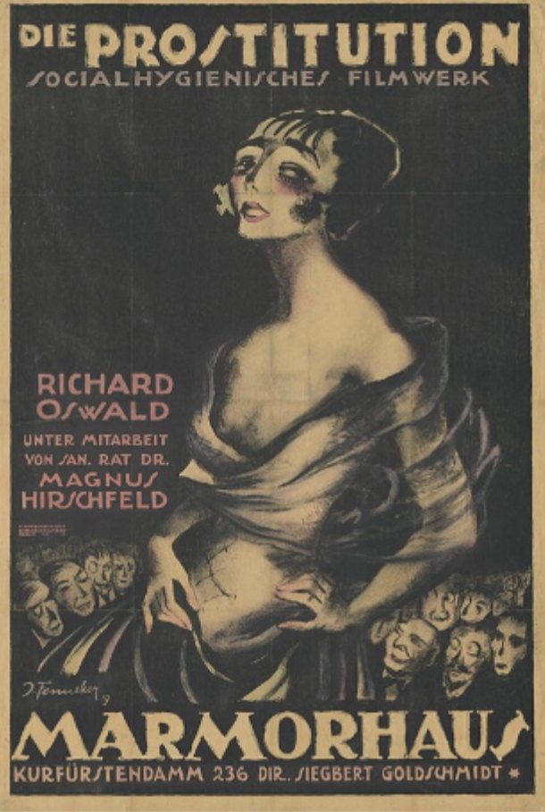 Josef Fenneker's 1919 poster for Die Prostitution: a woman with bobbed hair and heavily shadowed eyes looks upward, a striped wrap slipping from her bare shoulders, against a dark ground crowded at the lower corners by rows of leering faces. "DIE PROSTITUTION / SOZIALHYGIENISCHES FILMWERK" is lettered across the top, "RICHARD OSWALD / UNTER MITARBEIT VON SAN. RAT DR. MAGNUS HIRSCHFELD" at the left, and "MARMORHAUS / KURFÜRSTENDAMM 236, DIR. SIEGBERT GOLDSCHMIDT" across the foot