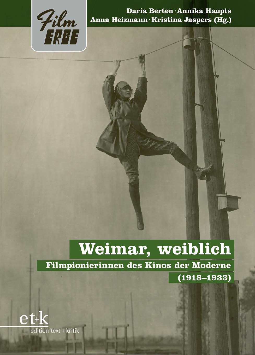 Cover of the book Weimar, weiblich: a woman in a belted coat and cap hangs one-handed from a telegraph wire beside a wooden pole, legs kicked out over open ground