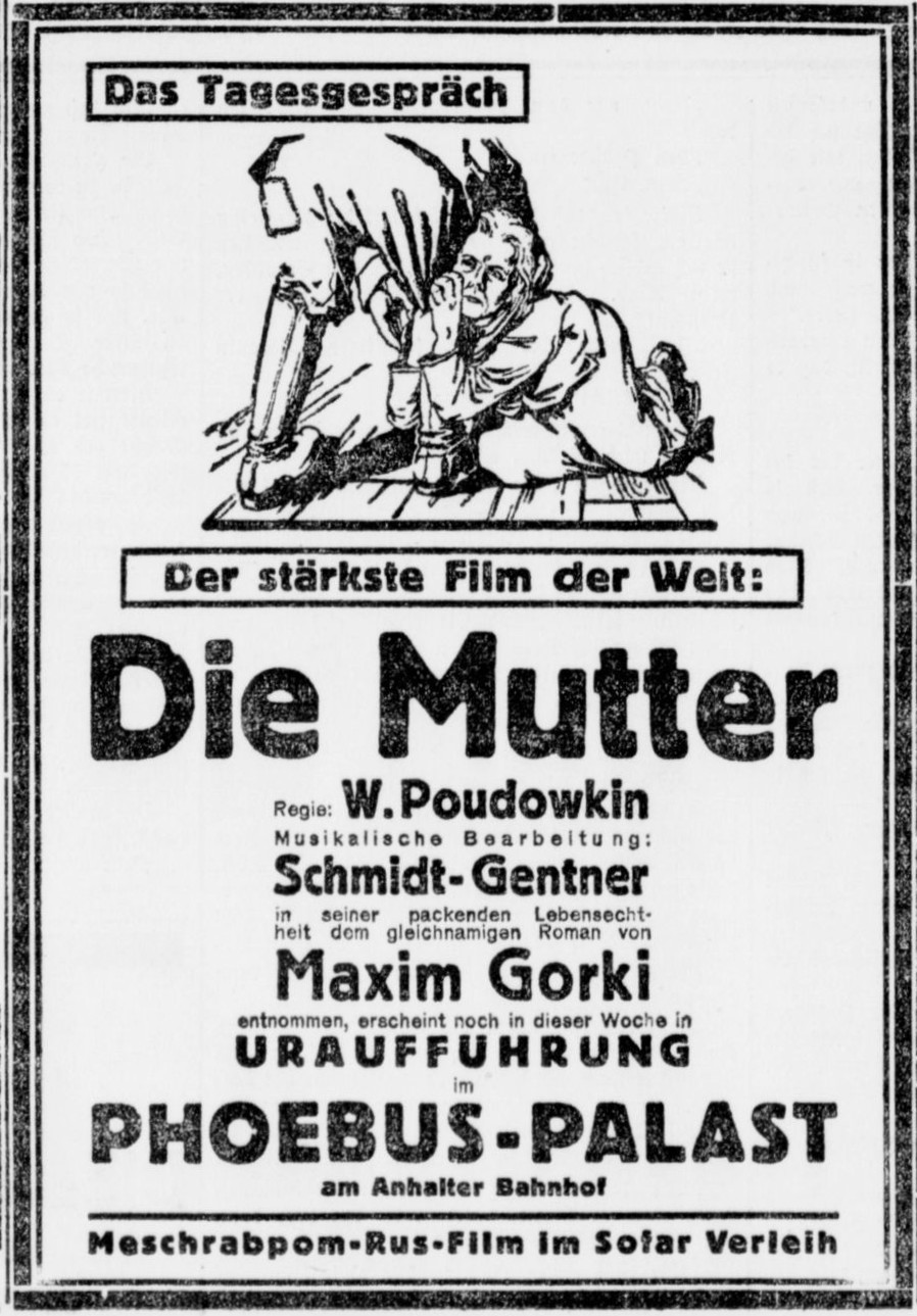 Newspaper advert headed "Das Tagesgespraech" with a drawing of an old woman bent over a table, above the title Die Mutter, directed by W. Poudowkin with "Musikalische Bearbeitung: Schmidt-Gentner", premiering at the Phoebus-Palast am Anhalter Bahnhof