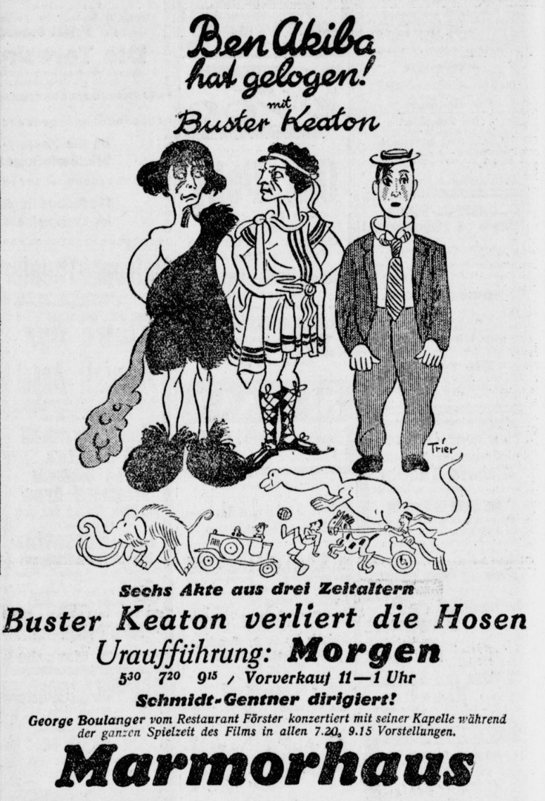 Newspaper advert with a caricature of three figures - Buster Keaton flanked by a woman in furs and a man in a toga - under the drawn headline "Ben Akiba hat gelogen! mit Buster Keaton"; below it "Urauffuehrung: Morgen", "Schmidt-Gentner dirigiert!" and "Marmorhaus"