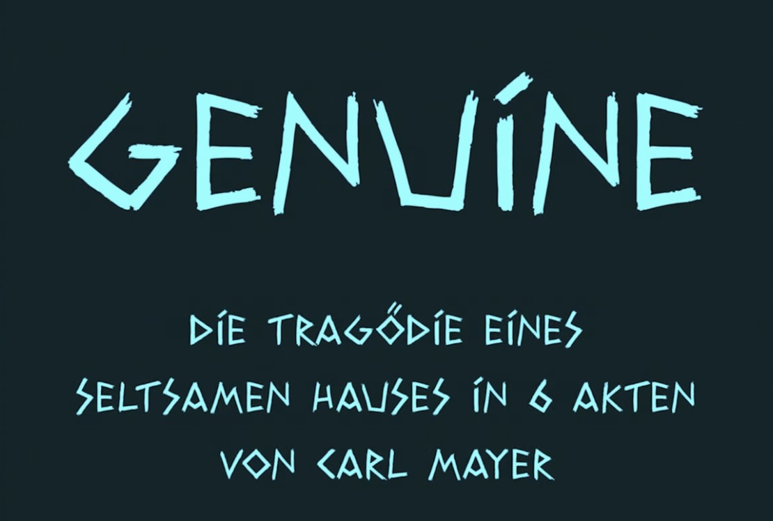 Main title card from Genuine: the film's name hand-lettered in pale blue jagged capitals on a near-black ground, above the smaller lettered lines DIE TRAGÖDIE EINES SELTSAMEN HAUSES IN 6 AKTEN and VON CARL MAYER
